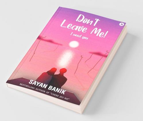 Don'T Leave Me : I Need You