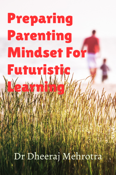 Preparing Parenting Mindset For Futuristic Learning