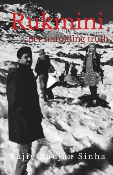Rukmini : ... Her Unfolding Truth