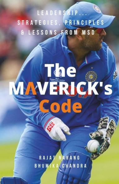 The Maverick'S Code - Leadership Strategies Principles & Lessons From Msd