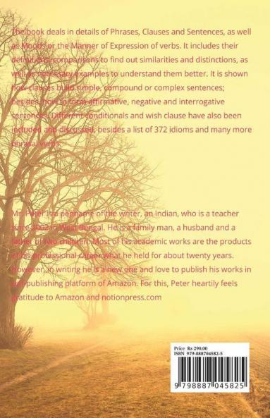 Detail Study of Phrases Clauses &amp; Sentences including Idioms &amp; Phrasal Verbs: Classification of Phrases Clauses & Sentences with Illustrations & Examples
