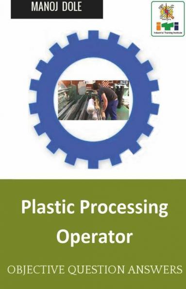 Plastic Processing Operator: Plastic Processing Operator