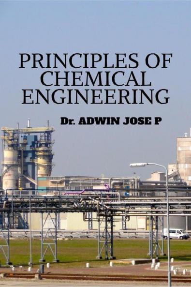 Principles Of Chemical Engineering: A Guide To Chemical Engineering Students