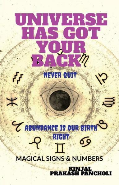 Universe Has Got Your Back: Never Quit ! Abundance Is Our Birth Right