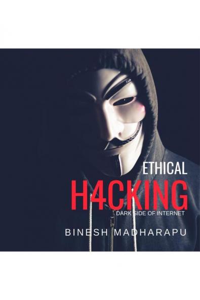 ETHICAL H4CKING: DARK SIDE OF INTERNET