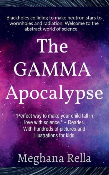 The Gamma Apocalypse : A Superhero Science Fiction. Step Into The World Of Wormholes And Time Warps.
