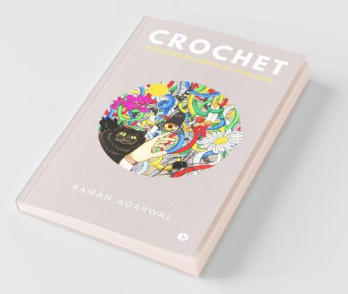 Crochet : The Gordian World Of Tahir Khan