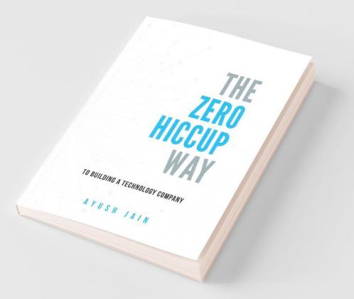 The Zero Hiccup Way To Building A Technology Company