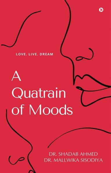A Quatrain of Moods : Love. Live. Dream