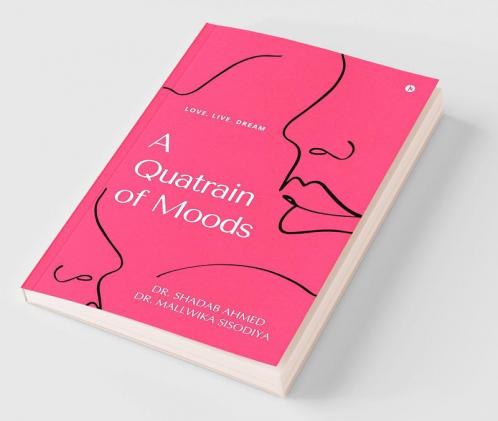 A Quatrain of Moods : Love. Live. Dream