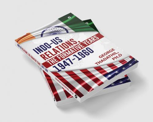 Indo-US Relations The Formative years 1947-1960