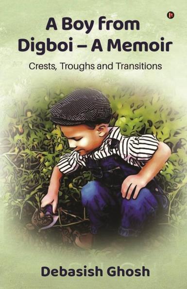 A Boy from Digboi – A Memoir