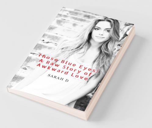 Those Blue Eyes: A Raw Story Of Awkward Love