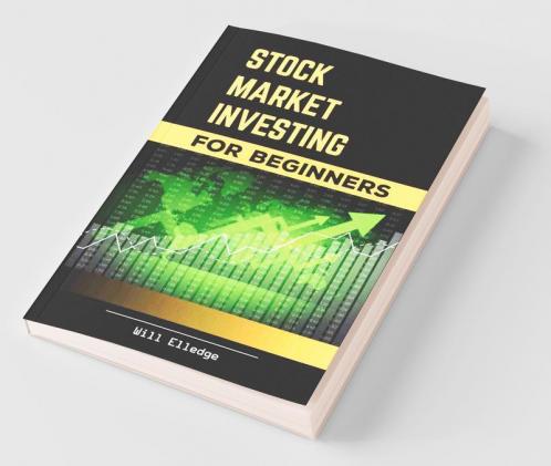 Stock Market Investing For Beginners: Confidence And Discipline Strategies To Earn Passive Income Grow Your Wealth And Start Making Money Today (Day Trading For Living Guide 2022)