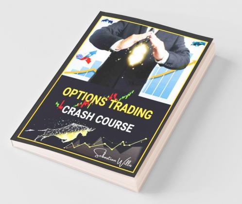 Options Trading Crash Course: The Complete Guide To Making Immediate Money Trading Options. Earn Passive Income Using Easier Stock Market Strategies And Techniques (2022 Edition For Beginners)