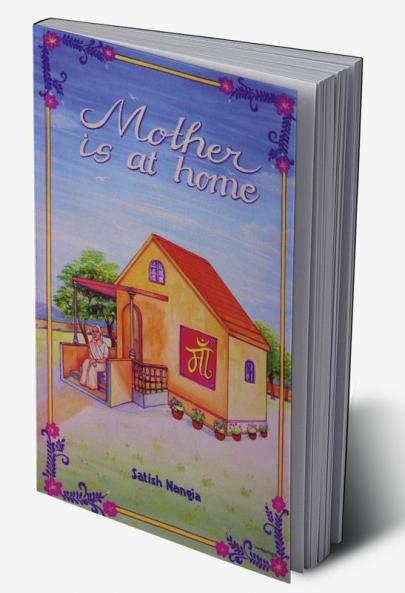 Mother Is At Home : Ma – The Name Which Reflects The Beauty Of Universe As Contained In Motherly Love