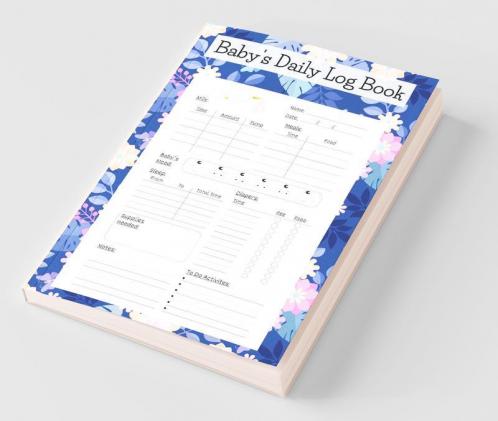 Baby’S Daily Logbook: Amazing Newborn Baby Tracker Notebook For New Parents Or Nannies To Record Breastfeeding Sleep Schedules Diapers Supplies Needed Growth And Many More | Perfect As A Gift !