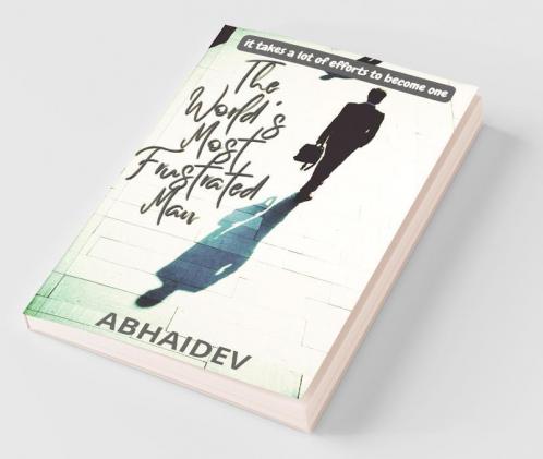 The World's Most Frustrated Man