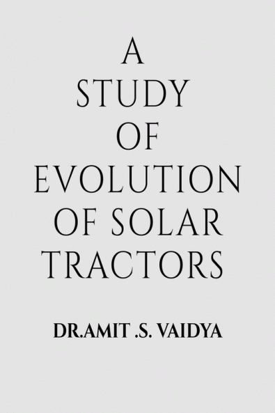 A STUDY OF EVOLUTION OF SOLAR TRACTORS