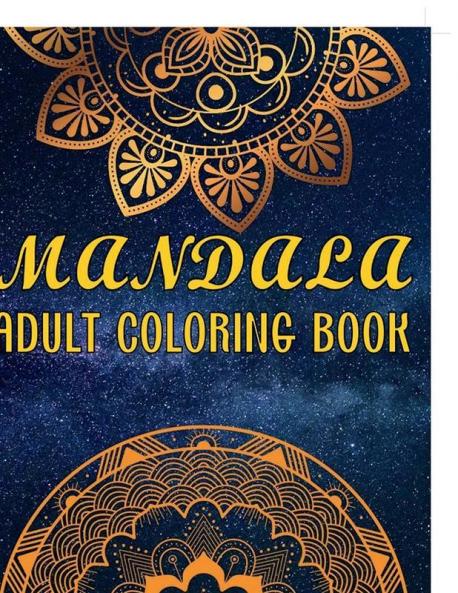 Mandala Adult Coloring Book : Mindfulness And Stress Relieving Mandala Art Designs Coloring Pages
