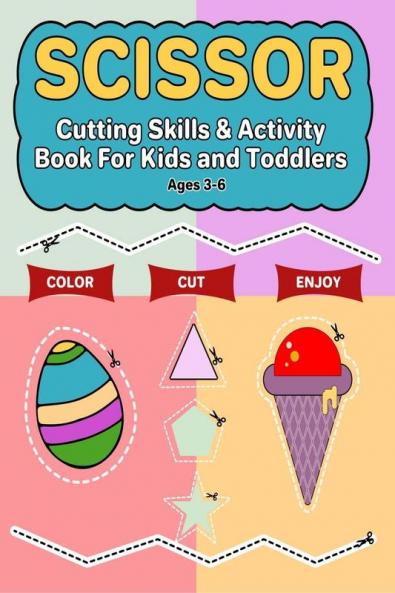 Scissor Cutting Skills &amp;amp; Activity Book For Kids and Toddlers : scissor skills activity book for kids ages 3-6