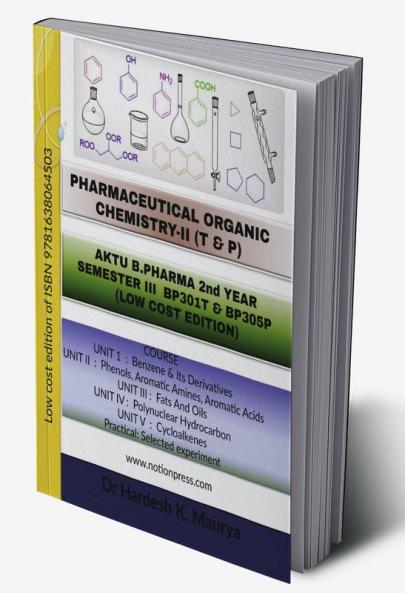 Pharmaceutical Organic Chemistry-II (T & P) : AKTU B. Pharma 2nd year Semester iii BP301T & BP305 P (LOW COST EDITION)