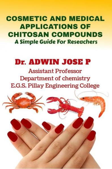 Cosmetic And Medical Applications Of Chitosan Compounds: A Simple Guide To All Researchers