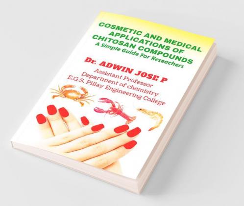 Cosmetic And Medical Applications Of Chitosan Compounds: A Simple Guide To All Researchers