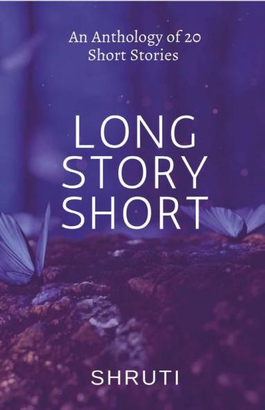 Long Story Short: An Anthology Of 20 Short Stories