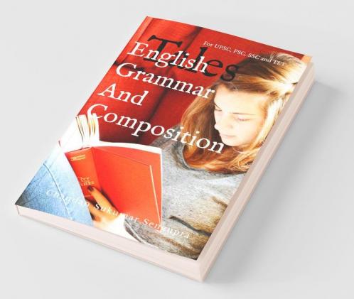 English Grammar and Composition: For UPSC PSC SSC and TET