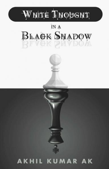 White Thought In A Black Shadow / கருப்பு நிழலில் வெள்ளை சிந்தனை: Flip The Mirror That You Have Not Seen