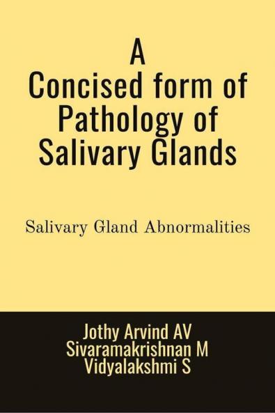 A Concised Form Of Pathology Of Salivary Gland : Salivary Gland Abnormalities