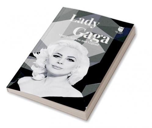 Lady Gaga : Singer Actress and Legend