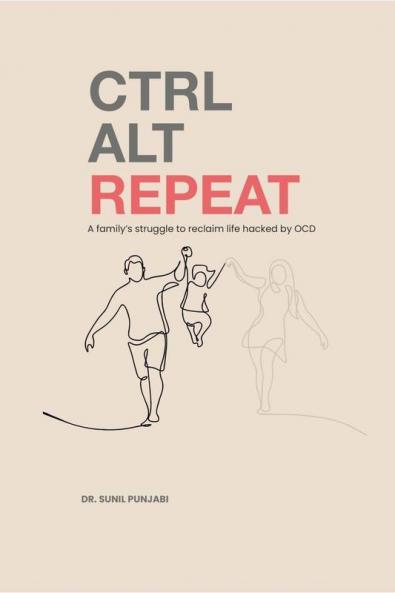 Ctrl Alt Repeat: A Family'S Struggle To Reclaim Life Hacked By Ocd