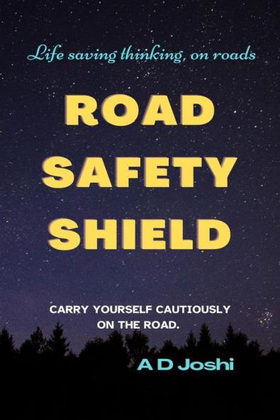 Carry Yourself Cautiously on the roads - You are too precious: Be your safest driver