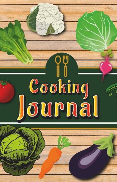 Cooking Journal: Food Cookbook Design Document All Your Special Recipes And Notes For Your Favorite ... For Women Wife Mom
