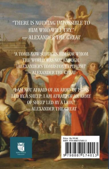 Alexander : The Great : The Man Who Wanted To Conquer World