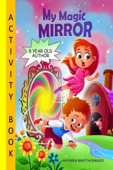 My Magic Mirror - Activity Book : Coloring ; Maze; Crosswords and Lots of Fun!