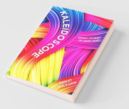 Kaleidoscope : Short Stories Of Many Hues