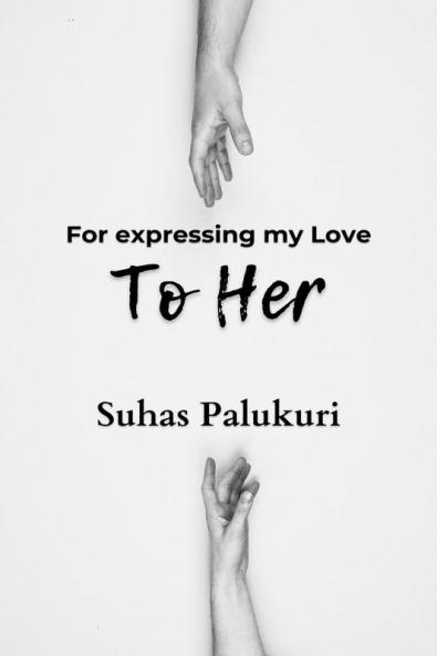 To Her : for expressing my love