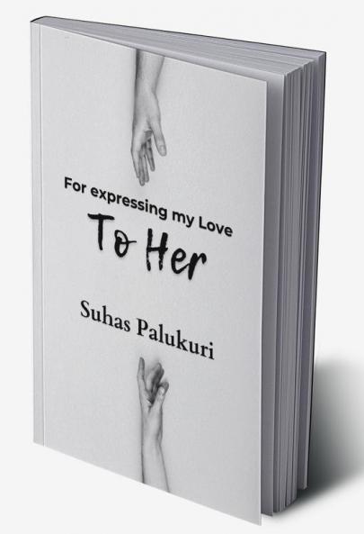 To Her : for expressing my love