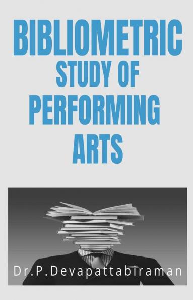 Bibliometric Study Of Performing Arts: Bibliometric Study
