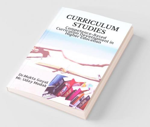 Curriculum Studies: Competence-Based Curriculum Development In Higher Education