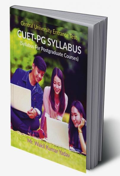 CUET-PG SYLLABUS : (Complete Syllabus For Central University Entrance Test For Postgraduate Courses)