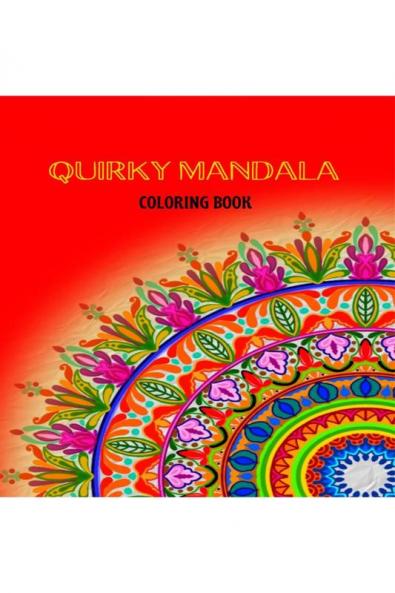 QUIRKY MANDALA DESIGN: Coloring book of Mandala Design Patterns