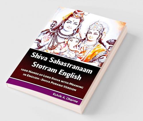 Shiva Sahastranaam Stotram English: 1000 Names of Lord Shiva with meaning in English - Shiva Purana Version
