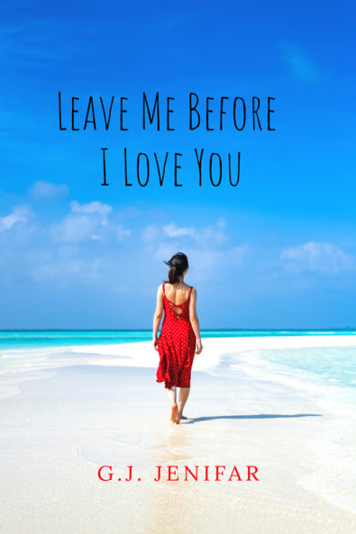 LEAVE ME BEFORE I LOVE YOU