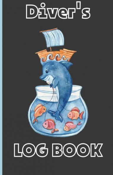 Divers Log Book: Scuba Diving Journal For All Skills From Beginner Intermediate And Experienced Divers Easy To Use | Keep Track Of Your Dives Adventures | Perfect As A Gift !