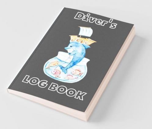 Divers Log Book: Scuba Diving Journal For All Skills From Beginner Intermediate And Experienced Divers Easy To Use | Keep Track Of Your Dives Adventures | Perfect As A Gift !