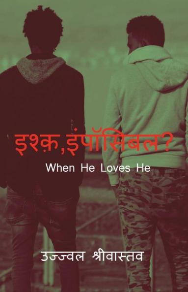 Ishq Impossible / इश्क़ इंपॉसिबल? : When He Loves He